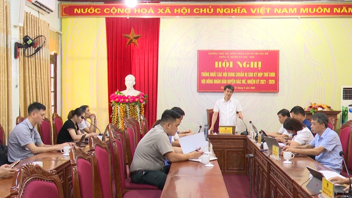 Hội nghị thống nhất các nội dung chuẩn bị Kỳ họp thứ 9 HĐND huyện Bắc Mê